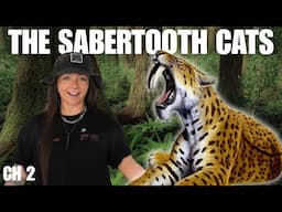 The Sabertooth Cats (That We Know Of) | History of Cats Episode 2