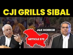 CJI GRILLS SIBAL ON ARTICLE 370; INTENSE ARGUMENT #lawchakra #supremecourtofindia #article370