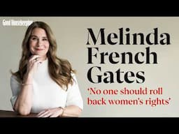 Melinda French Gates: Why Women's Rights Aren’t Optional | Good Housekeeping UK