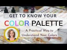 Get to Know your Color Palette:  A Practical Way to Understand your Colors Better
