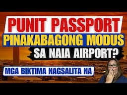 🔴MAG-INGAT SA BAGONG PUNIT PASSPORT MODUS SA AIRPORT SA PINAS | HINDI KAYO MAKAKAALIS KAPAG GANITO