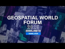 Geospatial World Forum 2025 - Event Highlights