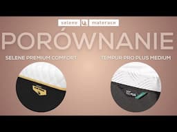 Selene Premium Comfort vs Tempur Pro Plus Medium – Porównanie materacy!