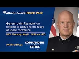 General John Raymond on national security and the future of space commerce
