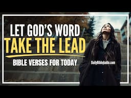 Let God's Word Lead Your Day | Blessed Morning Bible Verses For Today (Daily Bible Audio)
