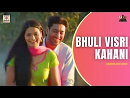 Bhuli Visri Kahani | Harbhajan Mann | Punjabi Love Song | Moviebox Record Label