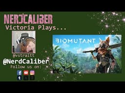 Victoria Plays… BIOMUTANT