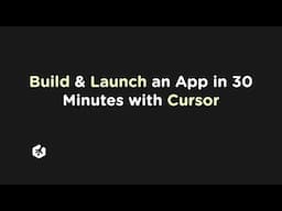 Build & Launch an App in 30 Minutes with Cursor