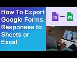 Exporting Google Forms to Excel Just Got FASTER