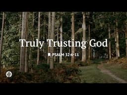 Truly Trusting God | Audio Reading | Our Daily Bread Devotional | April 30, 2025