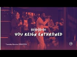 You Reign Enthroned | Praise Session | @#COZATuesdays 03-06-2025