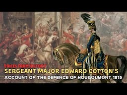 Sergeant Major Edward Cotton's Account Of The Defence of Hougoumont 1815