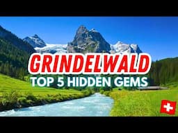 GRINDELWALD'S Hidden Gems: 5 Underrated Places You MUST Visit in Grindelwald, Switzerland in 2025