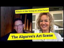 Being an ARTIST in the Algarve: What is the art scene like?