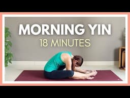 Morning Yin Yoga - 18 minute no props practice to start your day right! 🌞