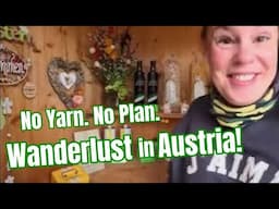 No Yarn, No Plan... Just the Austrian Mountains (And a Creative Breakthrough!)