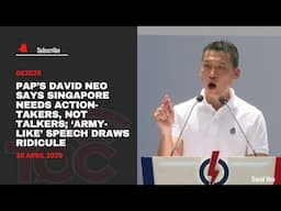 PAP’s David Neo says Singapore needs action-takers, not talkers; ‘army-like’ speech draws ridicule