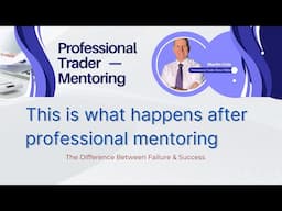 Trader Mentoring Results - This is what happens when you are professionally Mentored