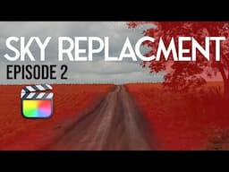 Sky Replacementin Final Cut Pro Ep2