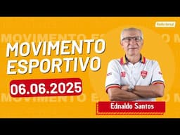 Rádio Jornal - Movimento Esportivo com EDNALDO SANTOS | 06.06.2025