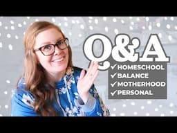 How to homeschool with a baby? Will we have more kids? Do I have a plan? || ANSWERING YOUR QUESTIONS