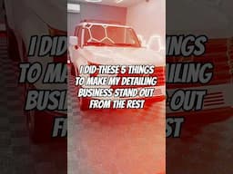 I did these 5 things to make my business stand out #autodetailing