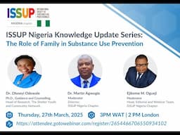 ISSUP Nigeria Knowledge Update Series: The Role of Family in Substance Use Prevention.