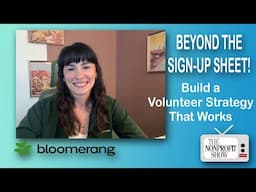 Beyond the Sign-Up Sheet: Build a Volunteer Strategy That Works