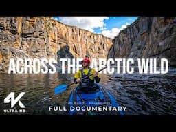 Has Everything Been Explored? 20-Days Through the ARCTIC Barren Grounds  (The Full Documentary)