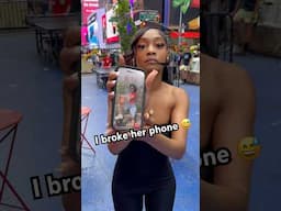 I broke her phone 😭😅