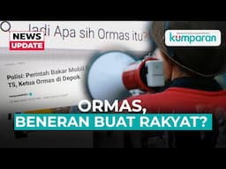 Ormas Menjamur di Indonesia, Sebenarnya Apa sih Tujuan Bikin Ormas? | EXPLAINED