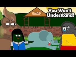 You Won't Understand!