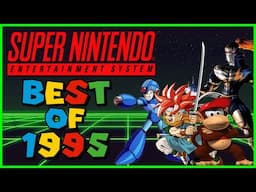 The Best SNES Games of 1995 - Mad Panic Gaming