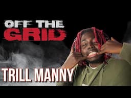 Trill manny Off The Grid Freestyle