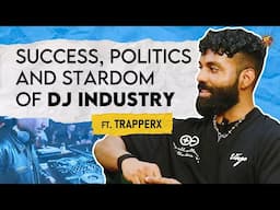 Why Politics in DJ Industry Ruining it? Honest Podcast ft. TrapperX | Sushil Ghunawat