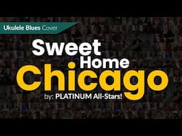 Sweet Home Chicago Ukulele Blues Cover by Platinum All-Stars | Uke Like The Pros