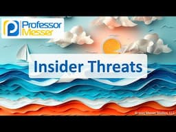 Insider Threats - CompTIA A+ 220-1202 - 2.5