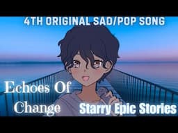 Echoes Of Change - 4th Original Sad/Pop Song [Music Lyrics] [Original Song] [Change Ways]