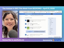 The Hottest in SEO This Week from #SEOFOMO - April 21
