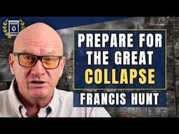 'Great Collapse' To Send GOLD Parabolic in Catastrophic Monetary Reset: Francis Hunt