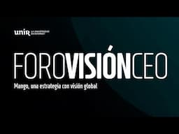 Mango, una estrategia con visión global | #ForoVISIÓNCEO