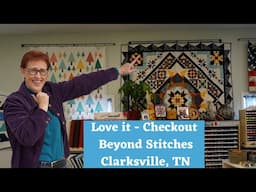 Quilt Shop Virtual Tour: Beyond Stitches - Clarksville ,TN