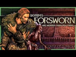 Skyrim's Forsworn are Weirder Than You Think....