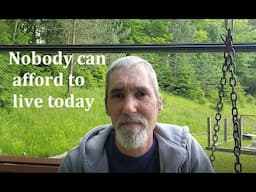 Nobody can afford to live today