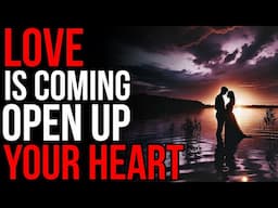 God Is Telling You To OPEN YOUR HEART Love Is On the Way! Don’t Block What’s Meant!"