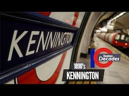 Kennington from the 1890s - Decades Ep.4