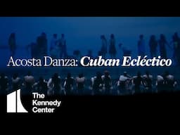 Acosta Danza: Cuban Ecléctico | May 1 - 3, 2025