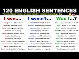 I was… I wasn’t… Was I…? - 120 Daily Use English Sentences | English Speaking Class