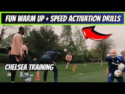 Chelsea Training / Fun Warm Up + Speed Activation Drills