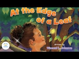 💫 Children's Books Read Aloud |✨ At The Edge Of A Leaf 🌿